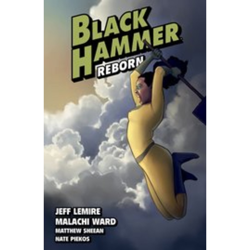 BLACK HAMMER TP VOL 06 REBORN PART II