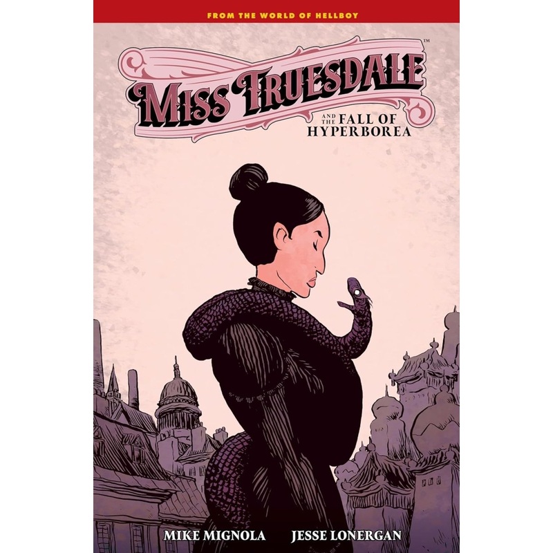 Miss Truesdale And The Fall Of Hyperborea HC