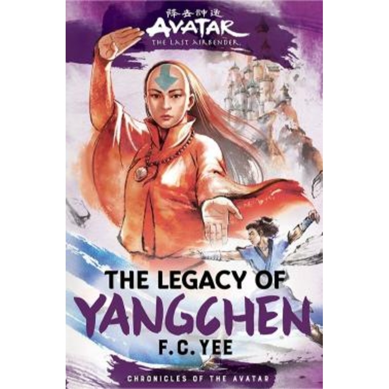Avatar, the Last Airbender: The Legacy of Yangchen (Chronicles of the Avatar Book 4) (Hardcover)