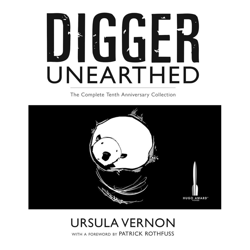 Digger Unearthed: The Complete Tenth Anniversary Collection TP by Ursula Vernon *OOP* *LAST COPY* *VF*