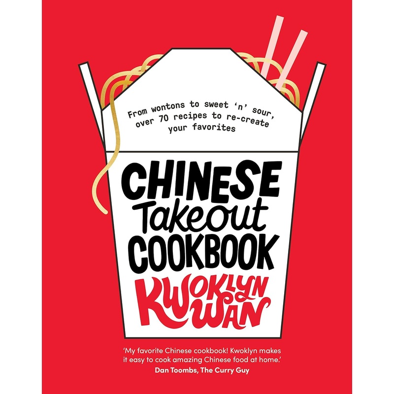 Chinese Takeout Cookbook: From Chop Suey to Sweet n Sour, Over 70 Recipes to Re-create Your Favorites (Hardcover)