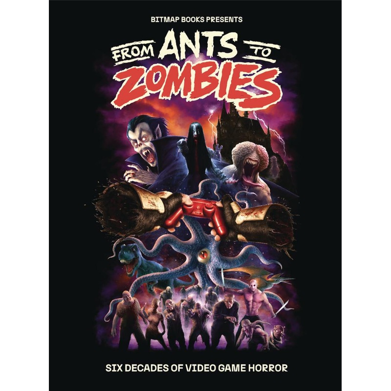 From Ants to Zombies: Six Decades Of Video Game Horror (Hardcover)