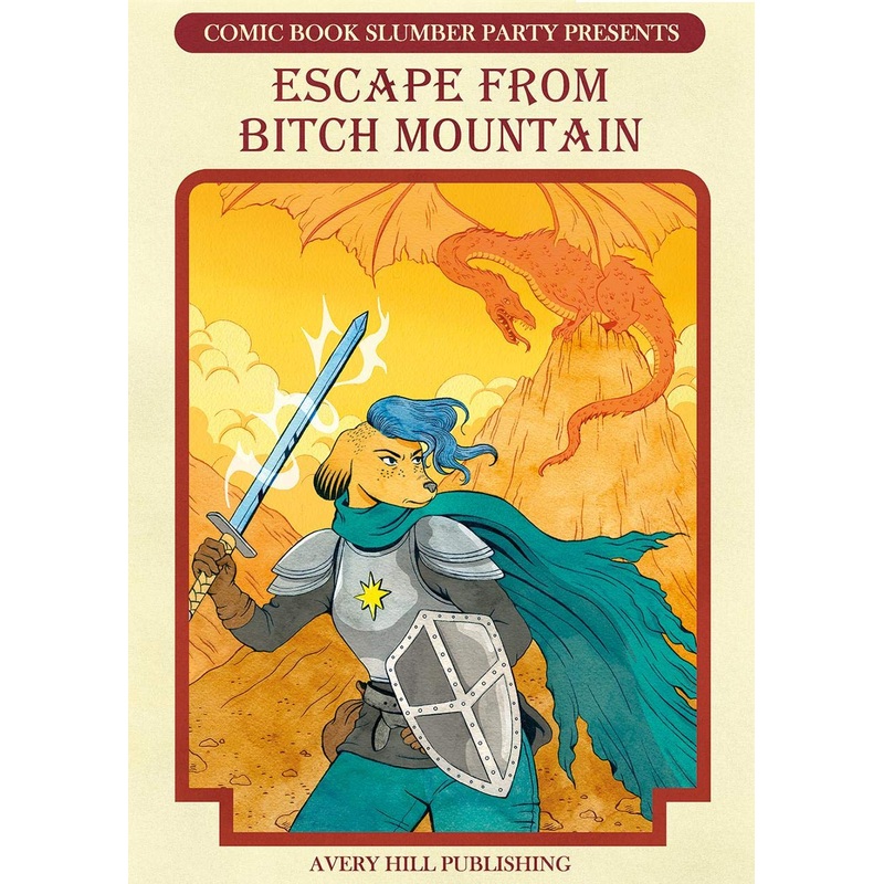 Escape From Bitch Mountain: from Comic Book Slumber Party