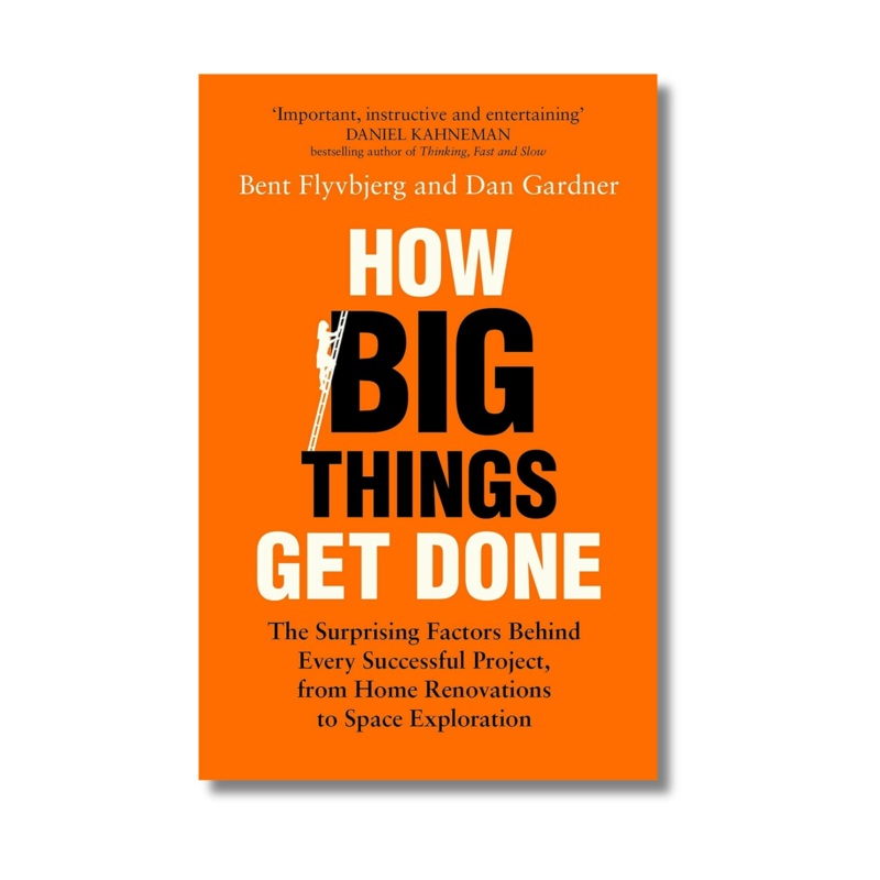 How Big Things Get Done By Bent Flyvbjerg (Paperback)