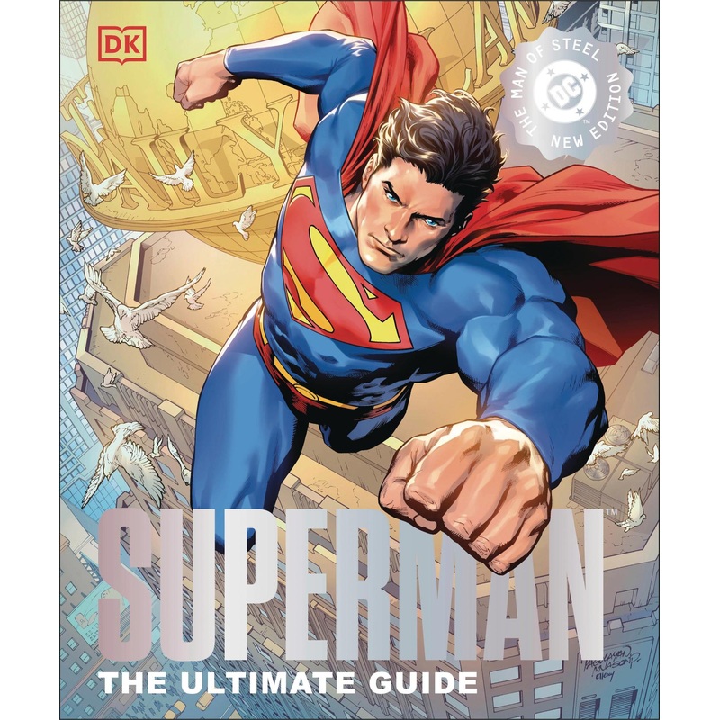 Superman: The Ultimate Guide - The Man of Steel (New Edition Hardcover)