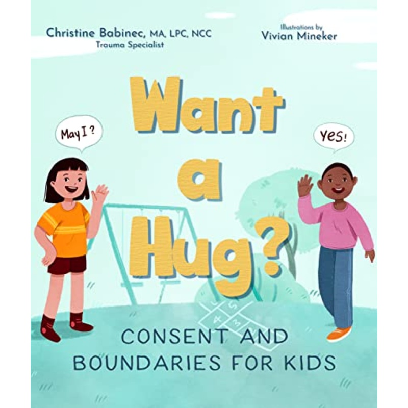 Want a Hug?: Consent and Boundaries for Kids