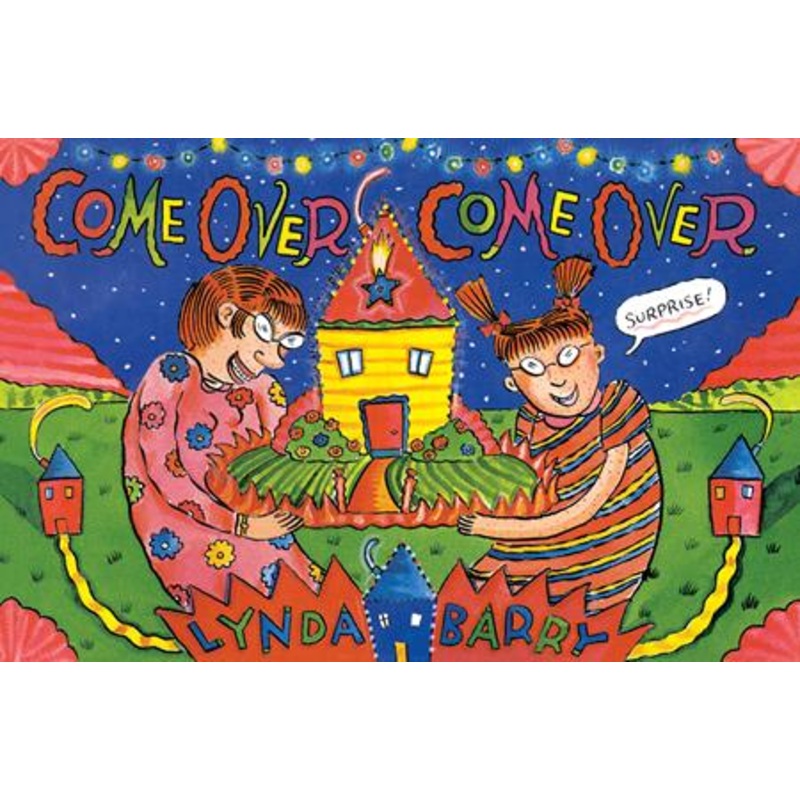 Come Over Come Over HC by Lynda Barry