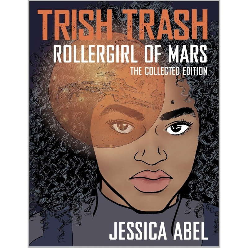 Trish Trash: Rollergirl Of Mars - The Collected Edition HC *DAMAGED*