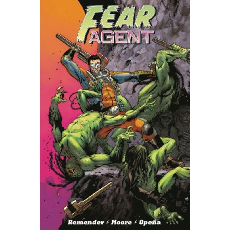 Fear Agent: Final Edition Volume 1
