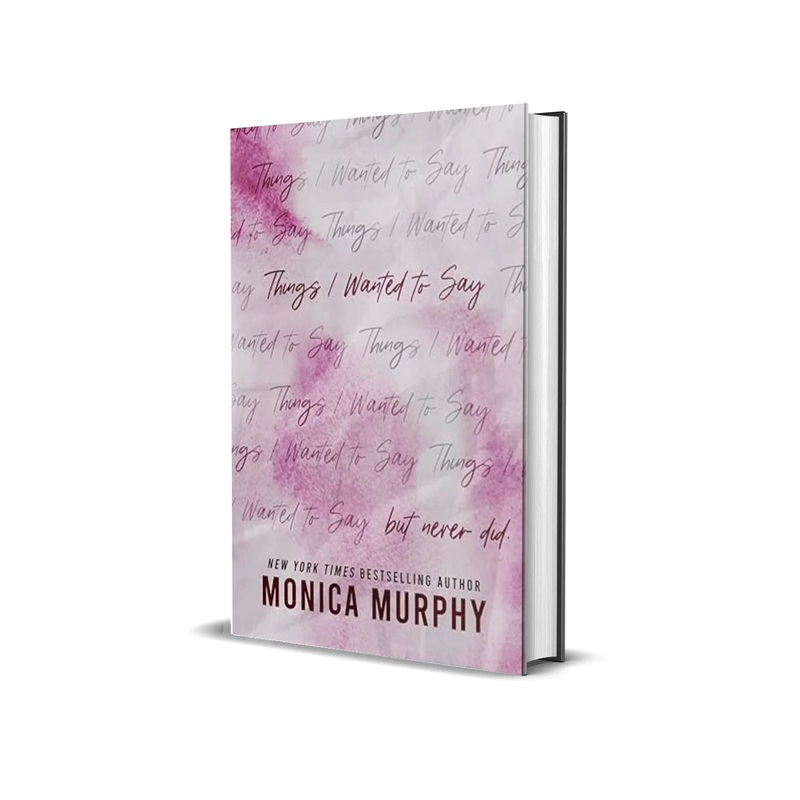 Things I wanted To Say By Monica Murphy (Paperback)
