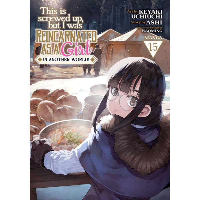 This Is Screwed Up, But I Was Reincarnated As A Girl In Another World! (Manga) Vol. 15 *DAMAGED*