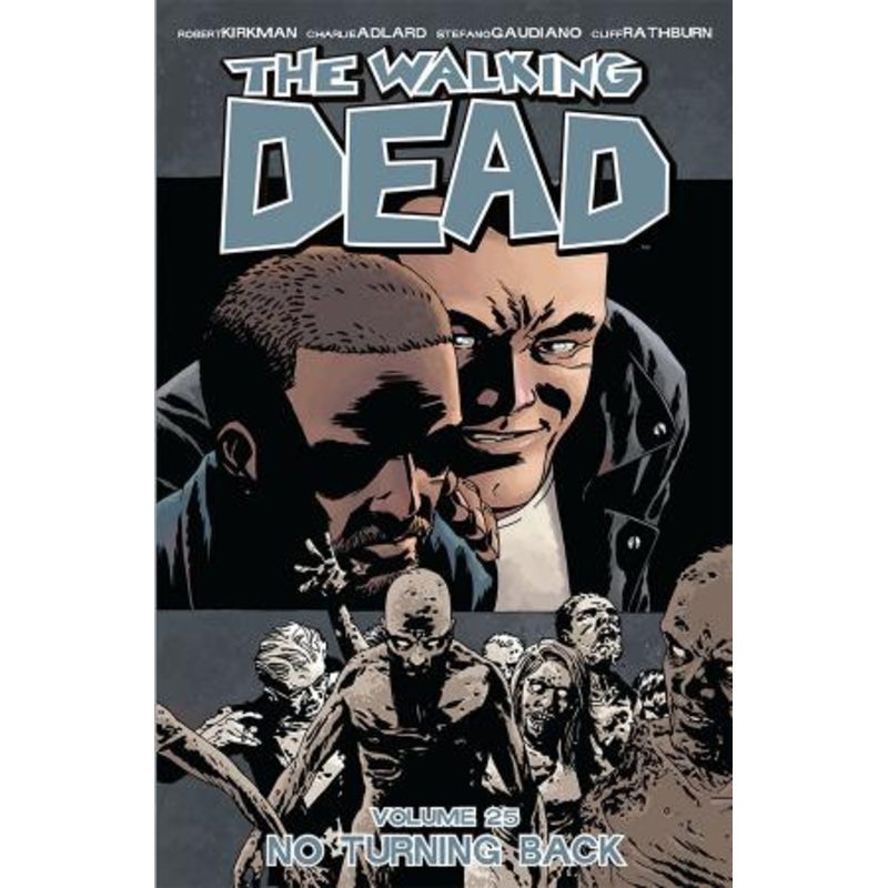 The Walking Dead Volume 25: No Turning Back