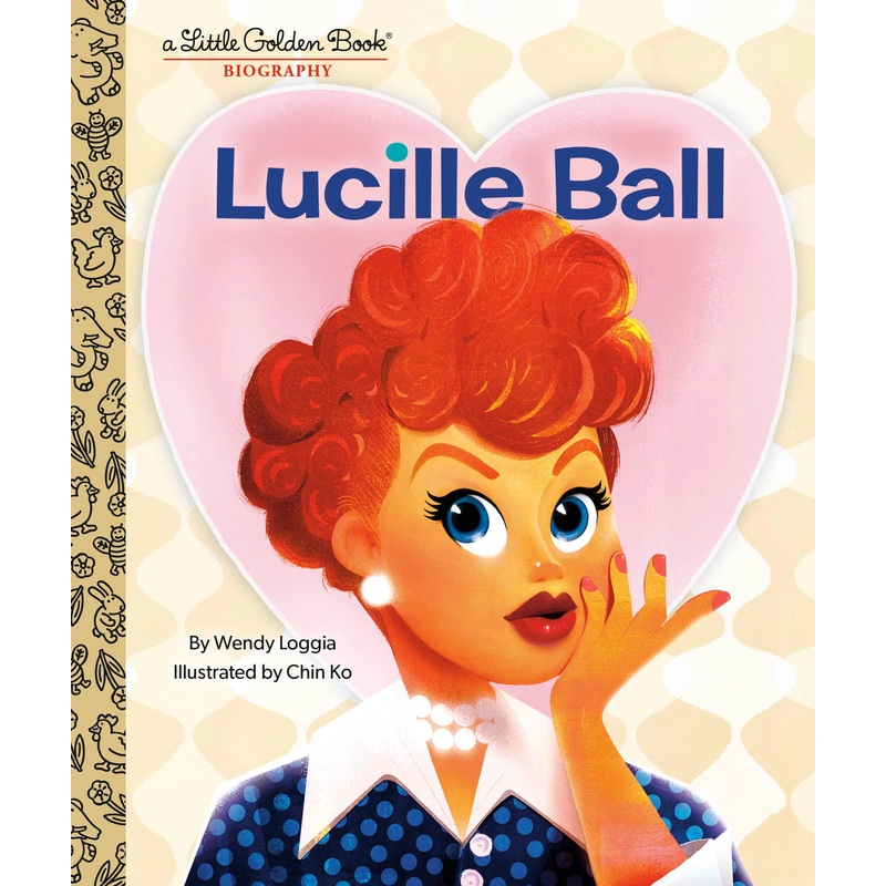 Little Golden Book: Lucile Ball - A Little Golden Book Biography