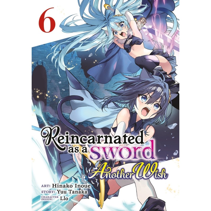 Reincarnated As A Sword: Another Wish (Manga) Vol. 6