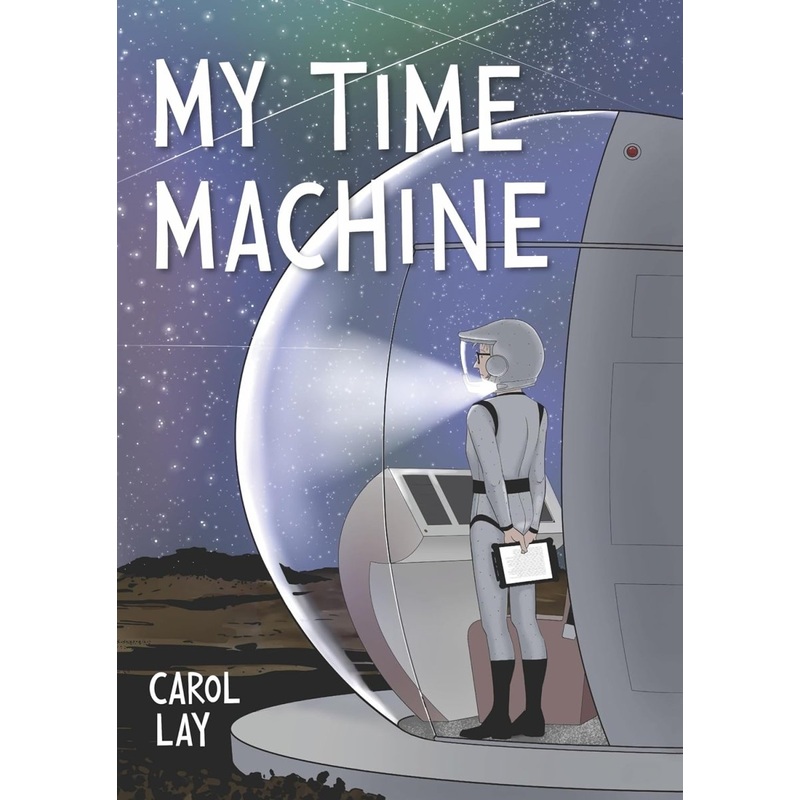 My Time Machine by Carol Lay HC