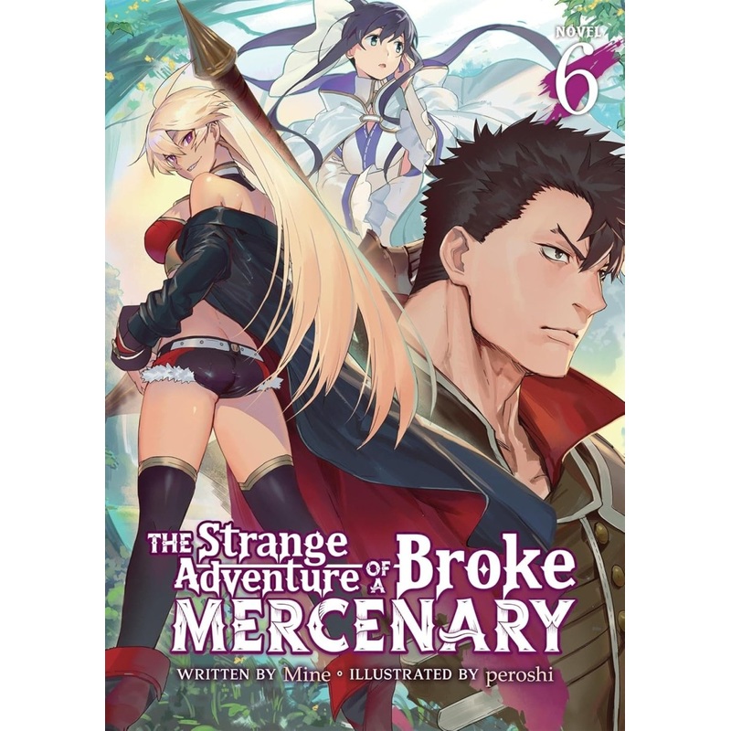 The Strange Adventure Of A Broke Mercenary (Light Novel) Vol. 6
